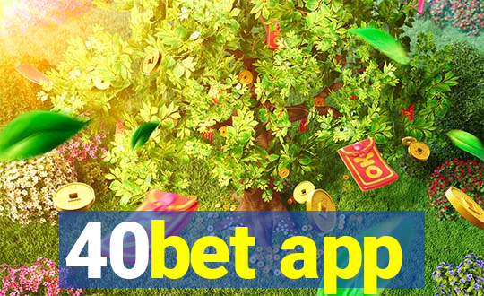 40bet app